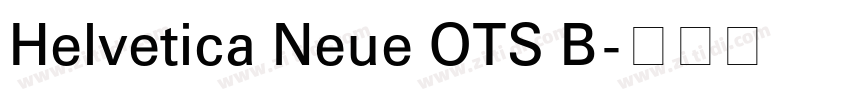 Helvetica Neue OTS B字体转换 Helvetica Neue OTS B字体转换